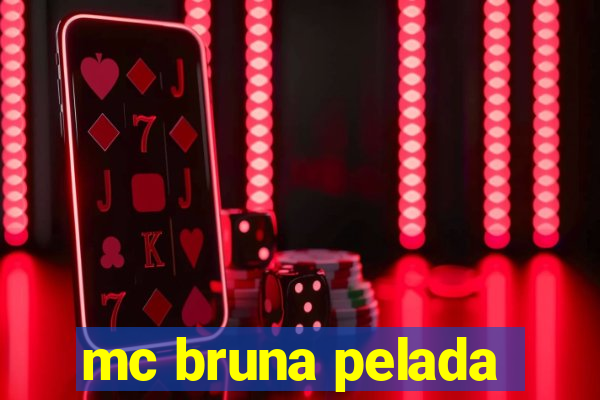 mc bruna pelada